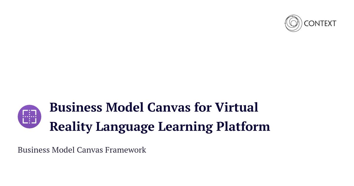 Business Model Canvas for Virtual Reality Language Learning Platform
